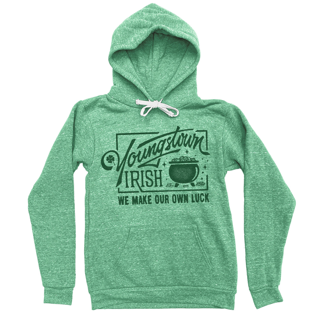 We Make Our Own Luck Hoodie